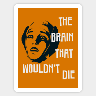 The Brain That Wouldn't Die Sticker